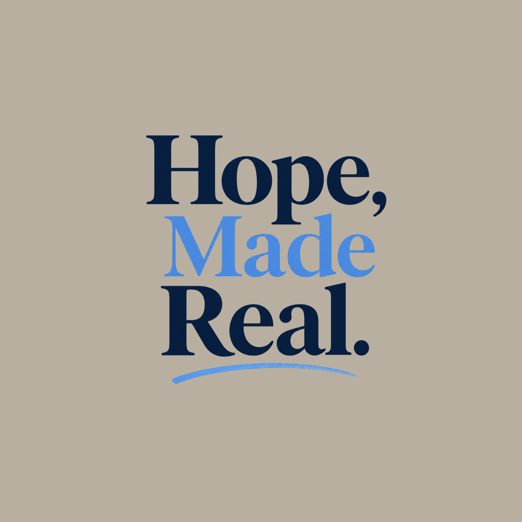 Hope, Made Real