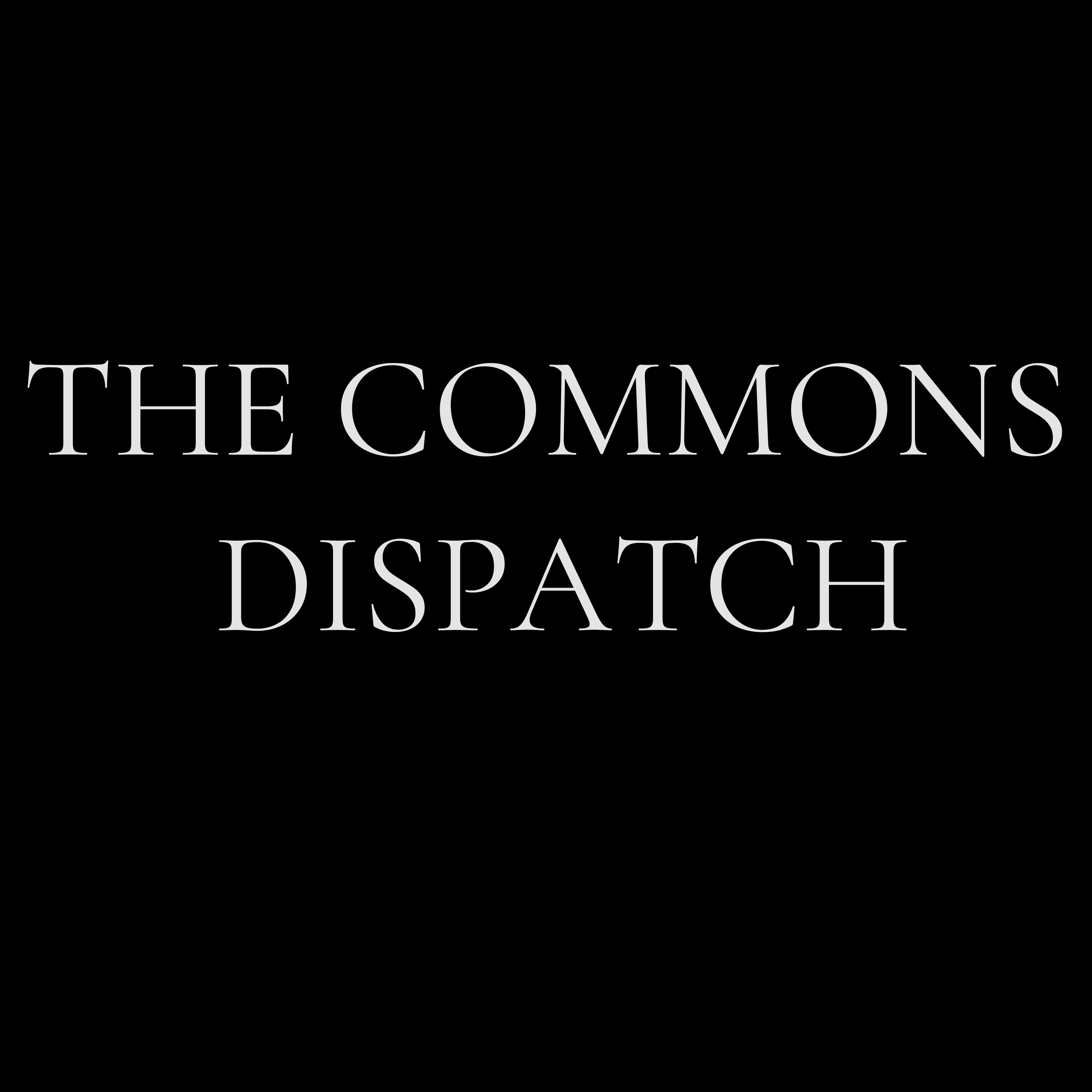 The Commons Dispatch