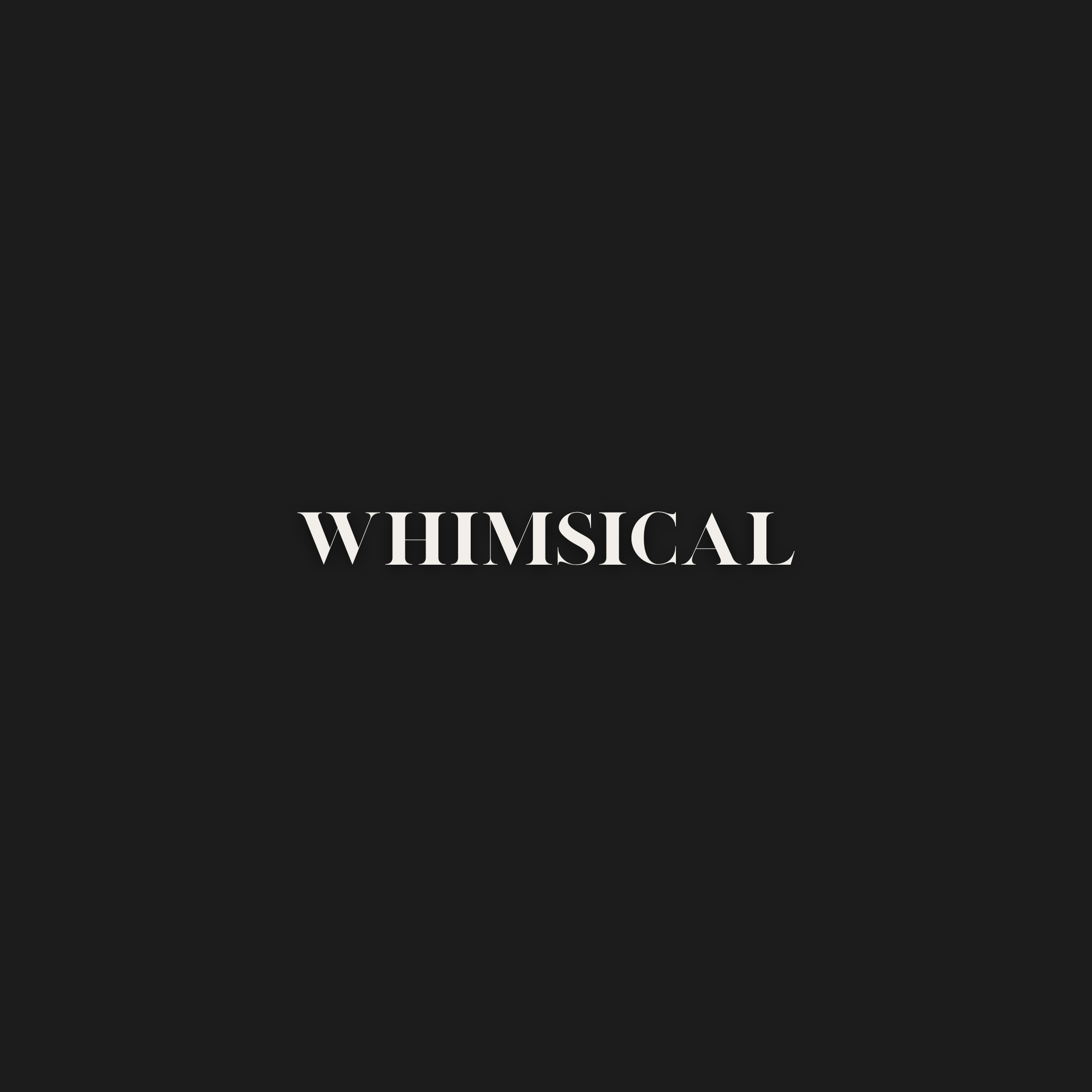 WHIMSICAL