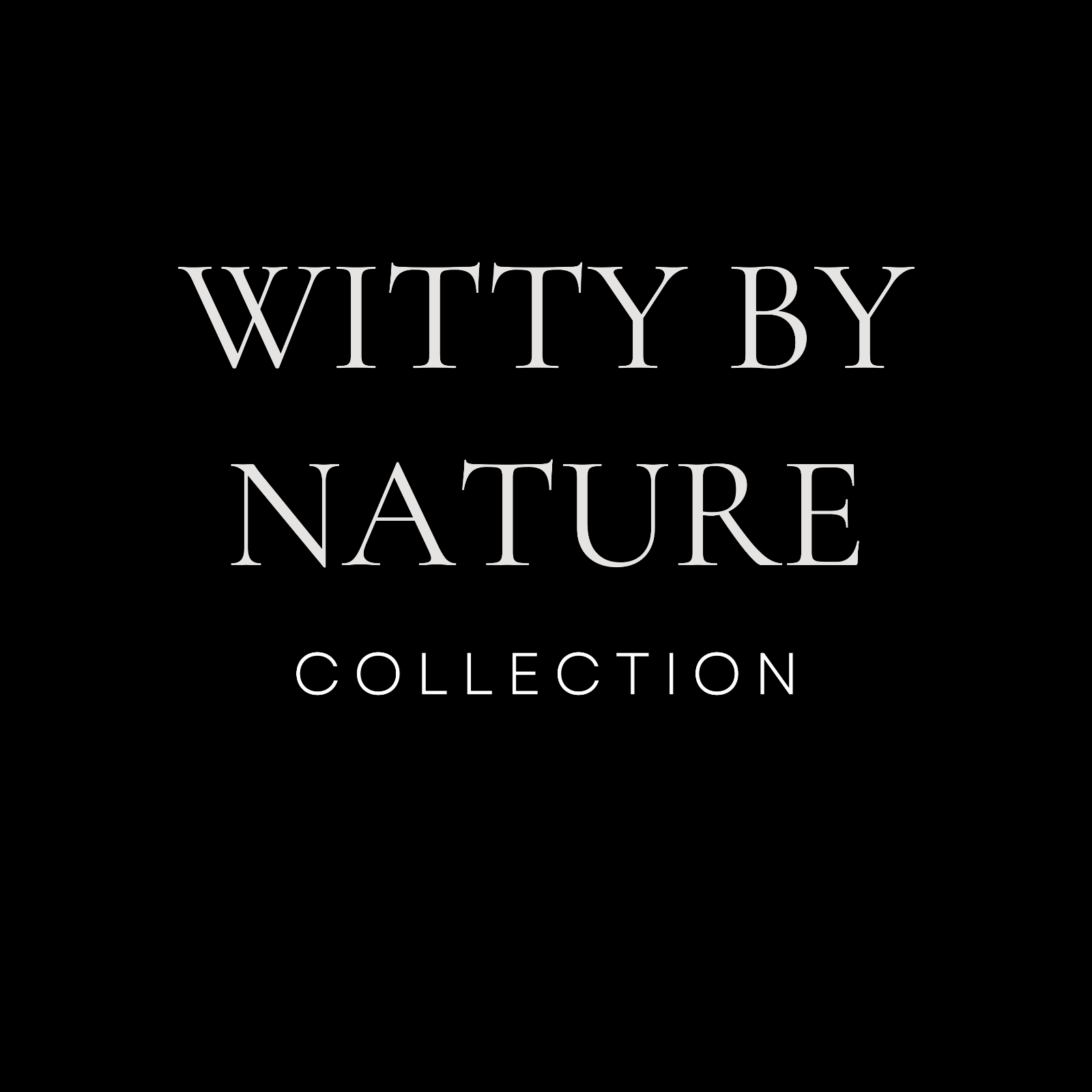 Witty by Nature
