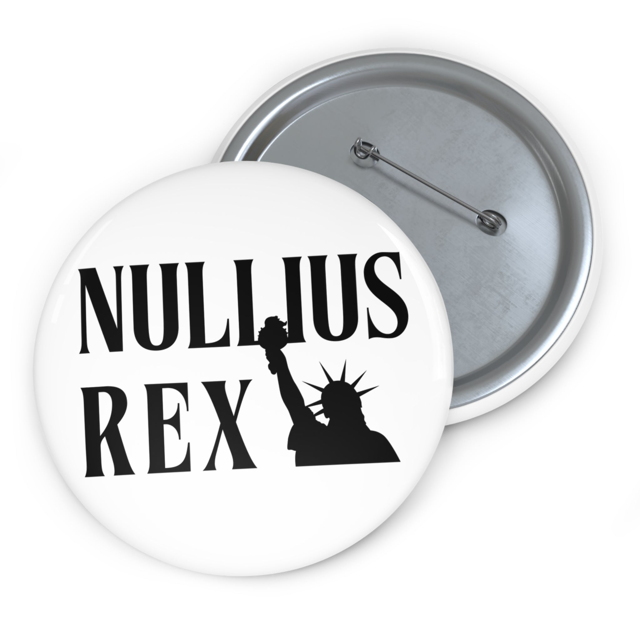 Nullius Rex Pin Button - "King of No One"