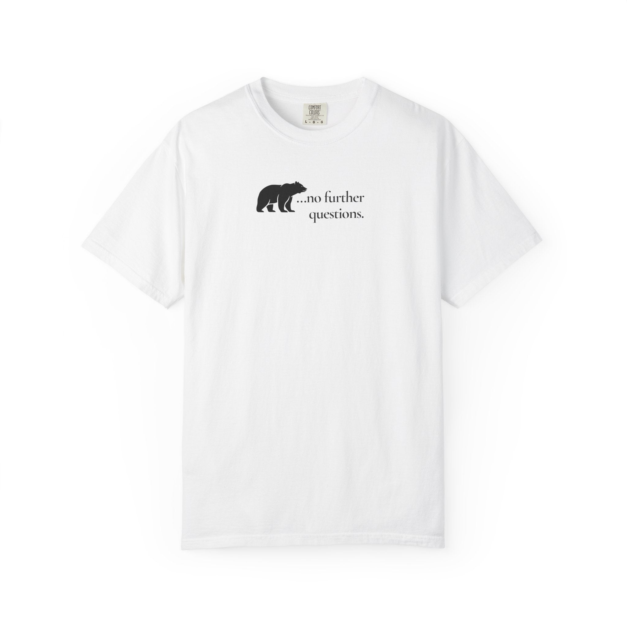 No Further Questions Tee