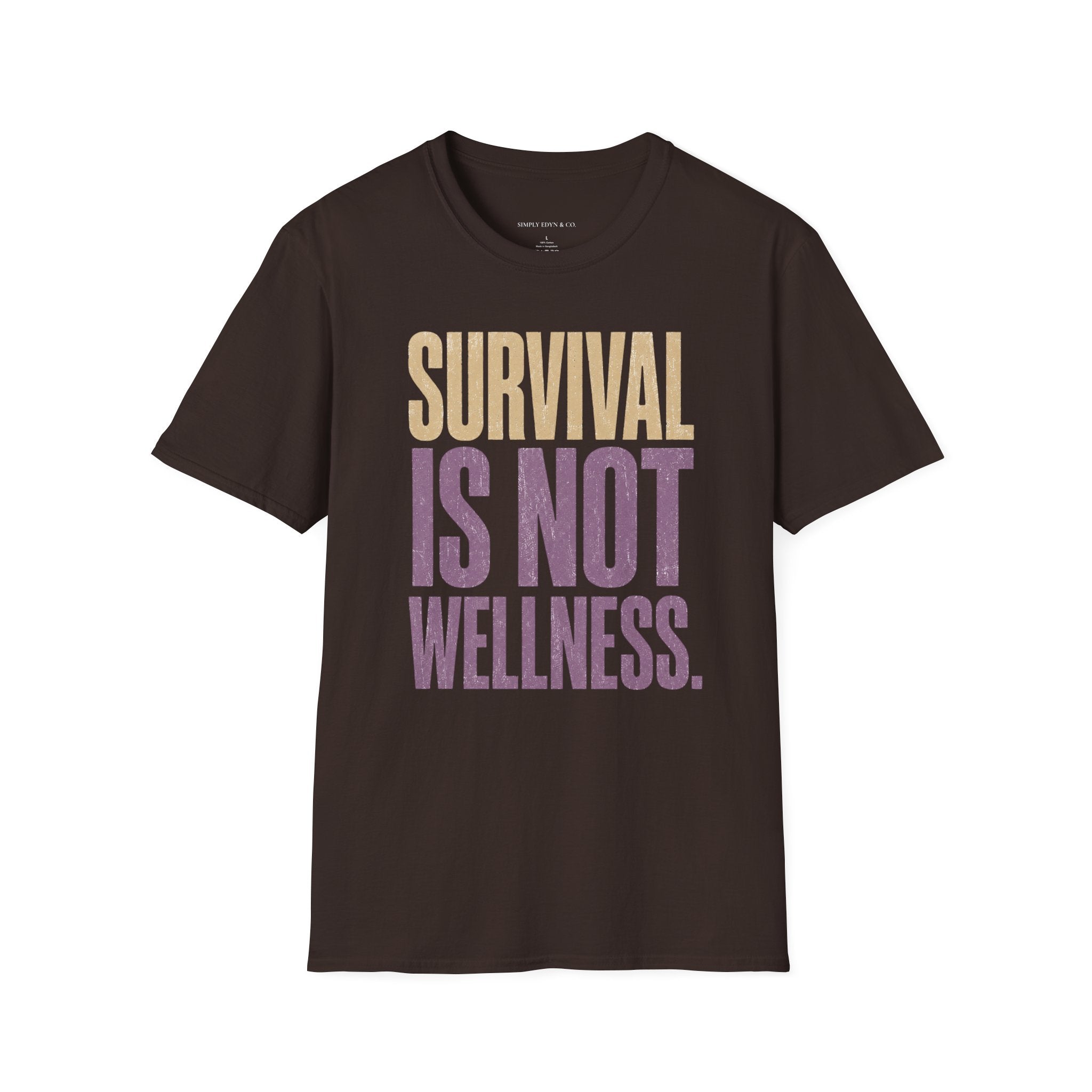 Survival Is Not Wellness Tee