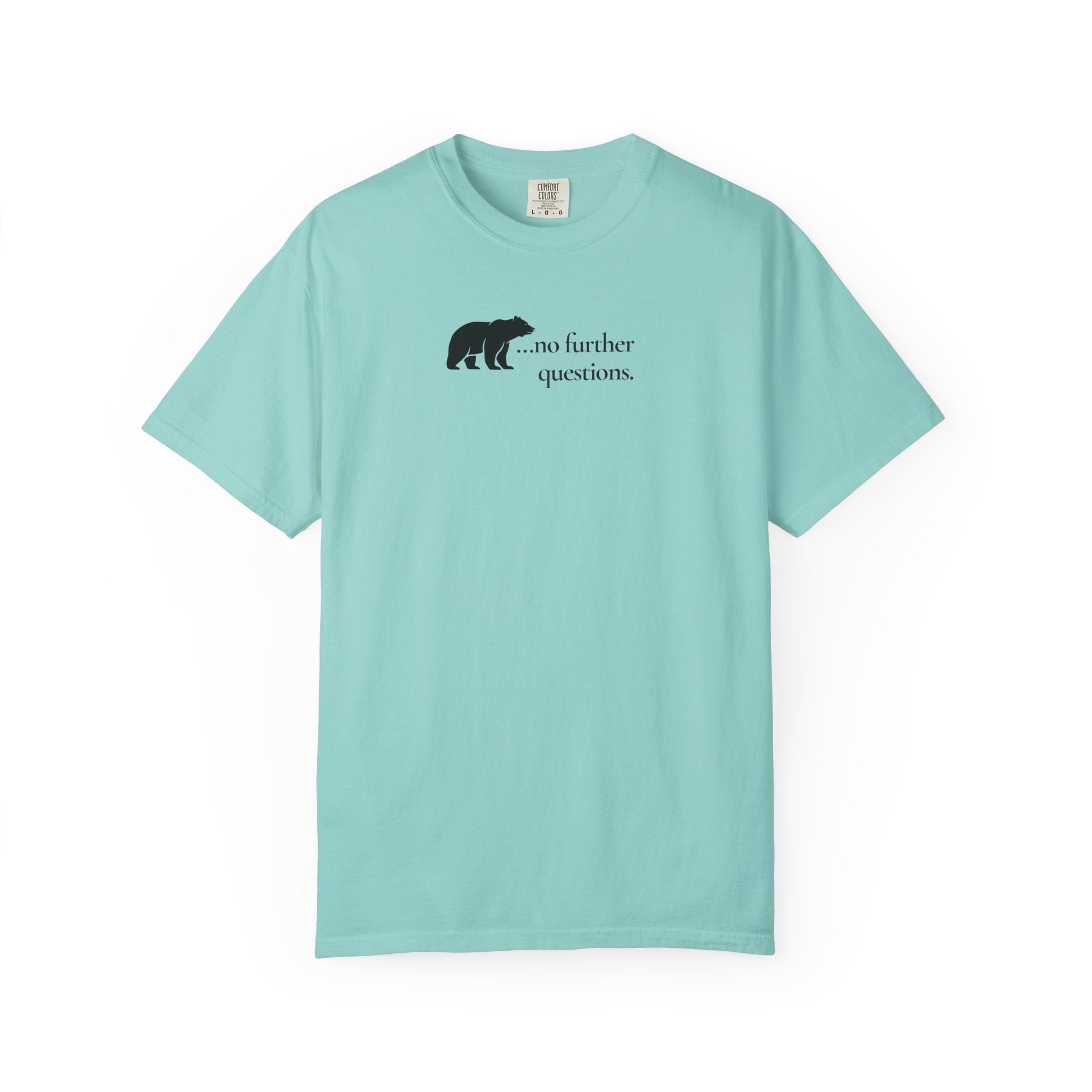 No Further Questions Tee
