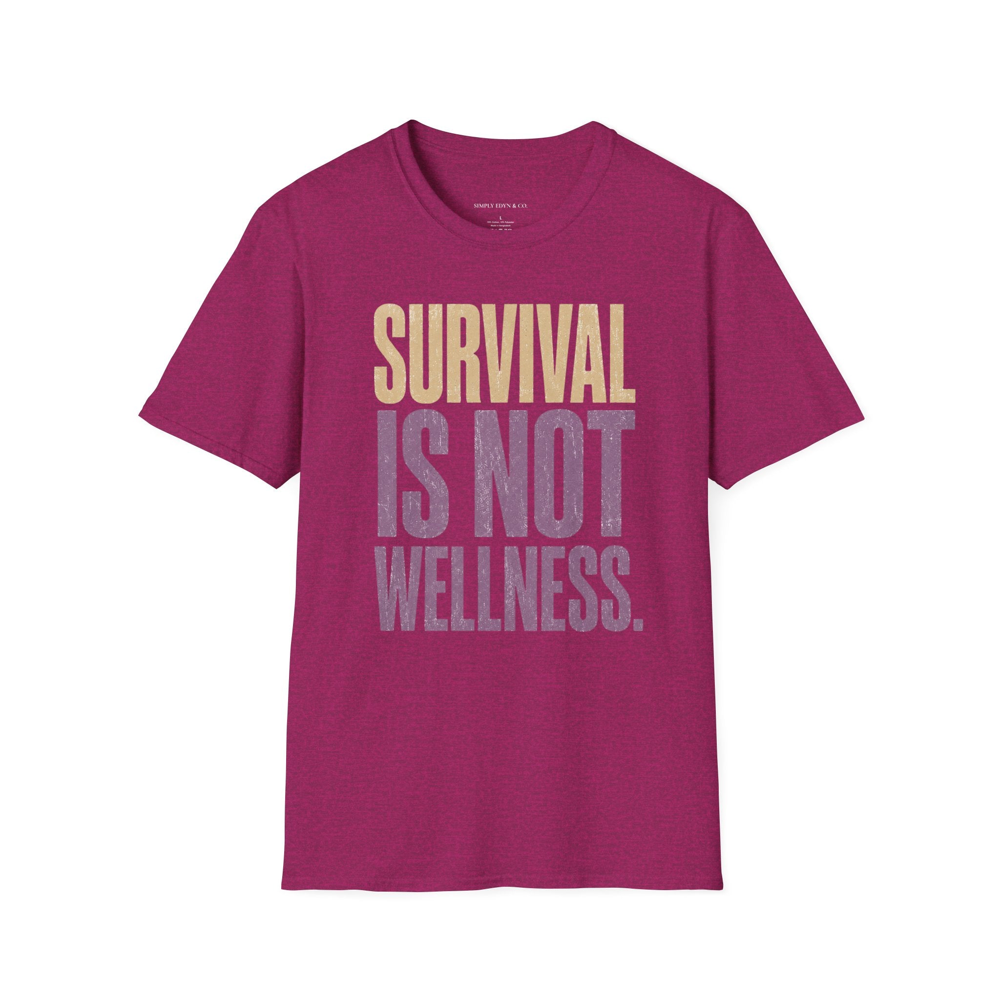 Survival Is Not Wellness Tee