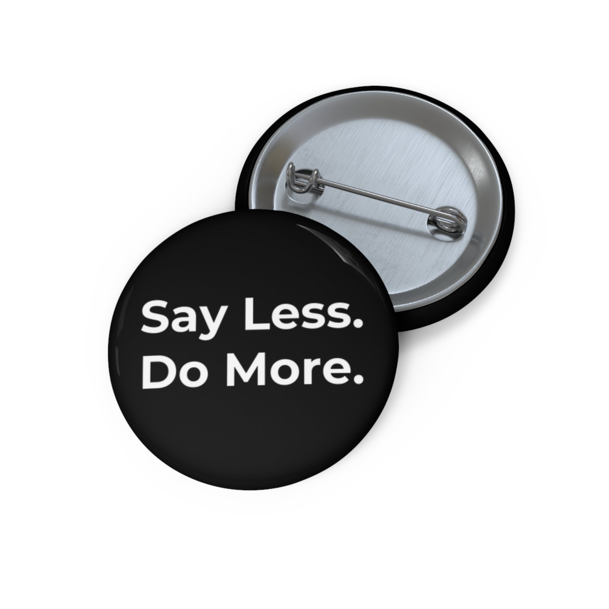 Say Less. Do More. Pin Button