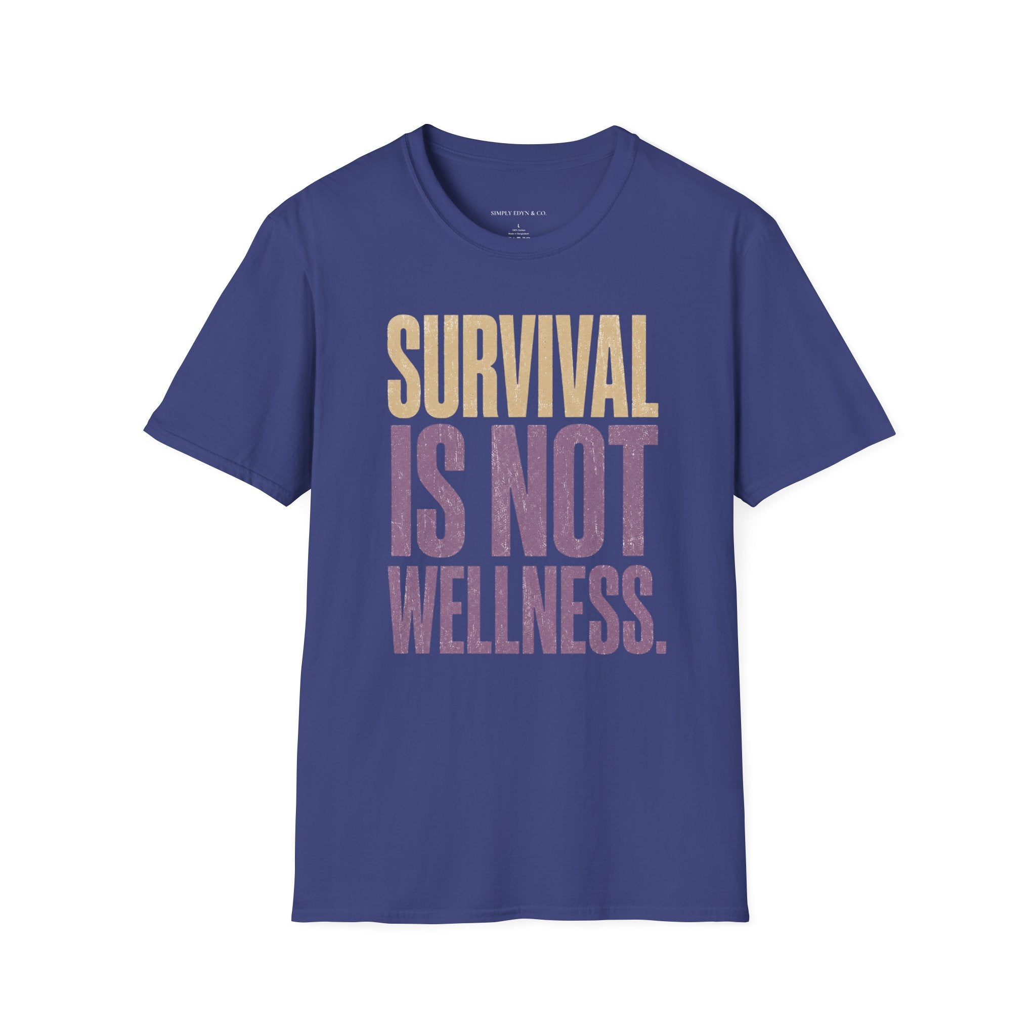 Survival Is Not Wellness Tee