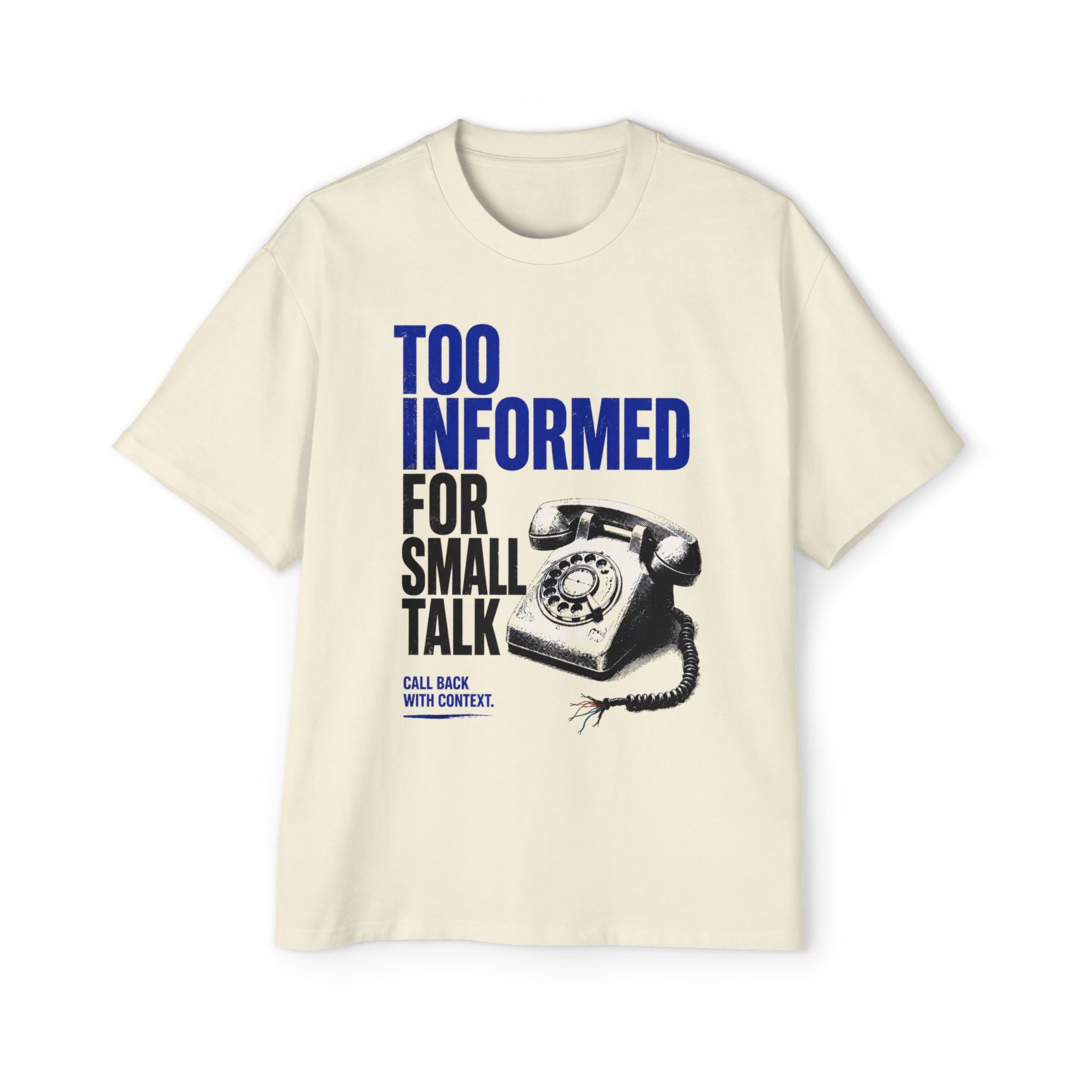 Too Informed for Small Talk Oversized Box Tee
