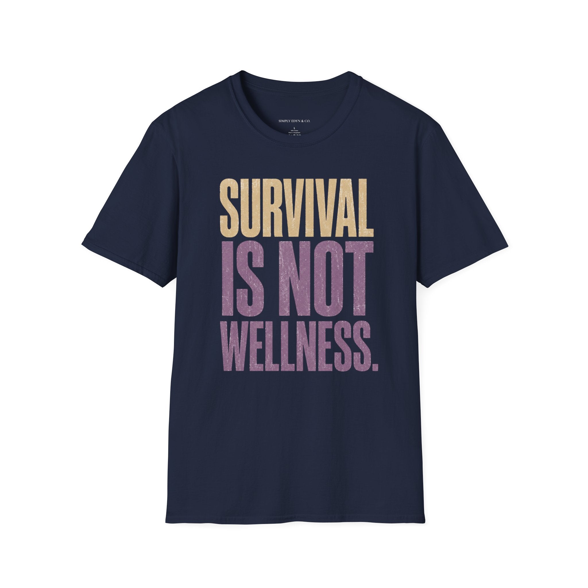 Survival Is Not Wellness Tee