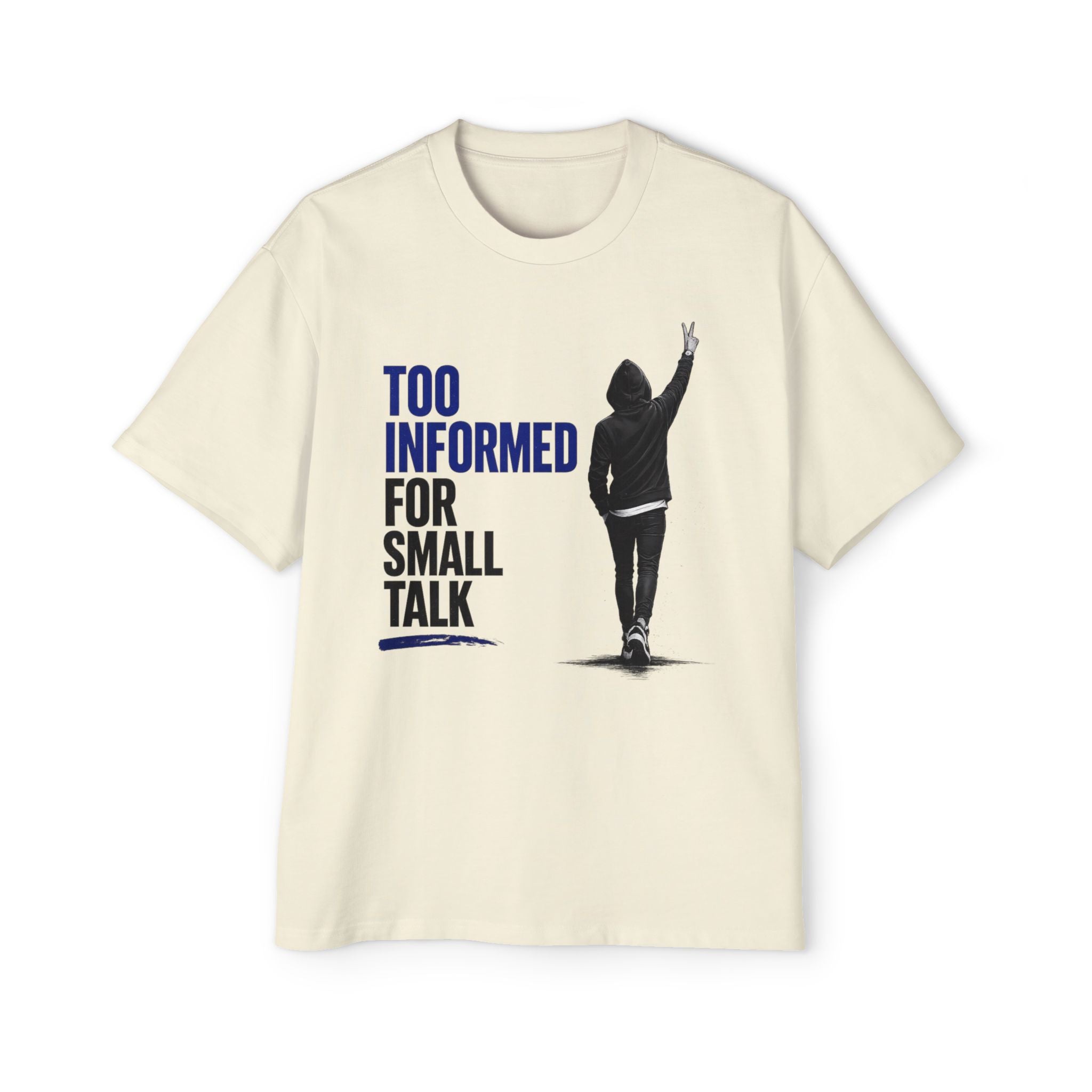 Too Informed for Small Talk Oversized Box Tee