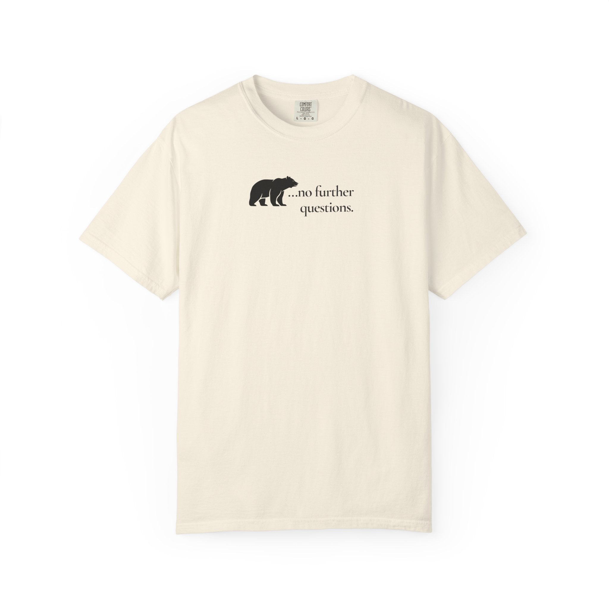 No Further Questions Tee