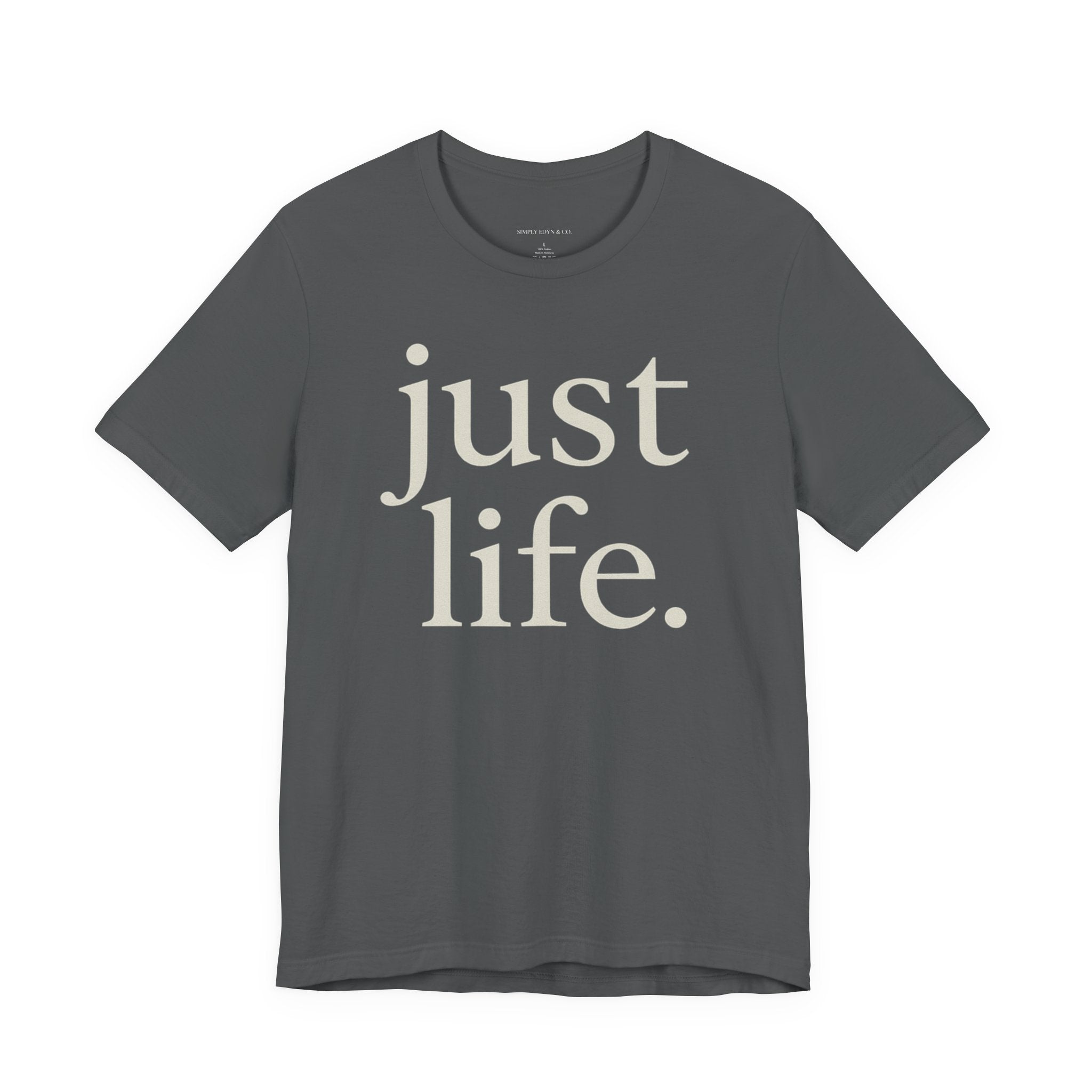 just life. tee | by EUNOIA