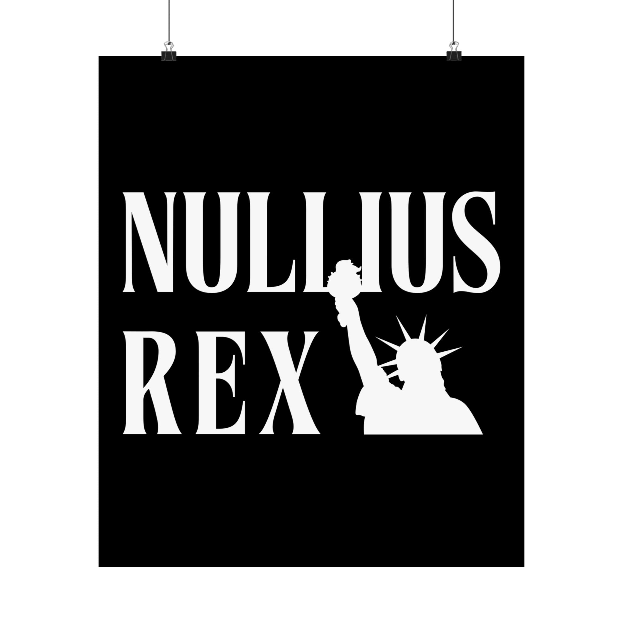 Nullius Rex Matte Wall Print - "King of No One"