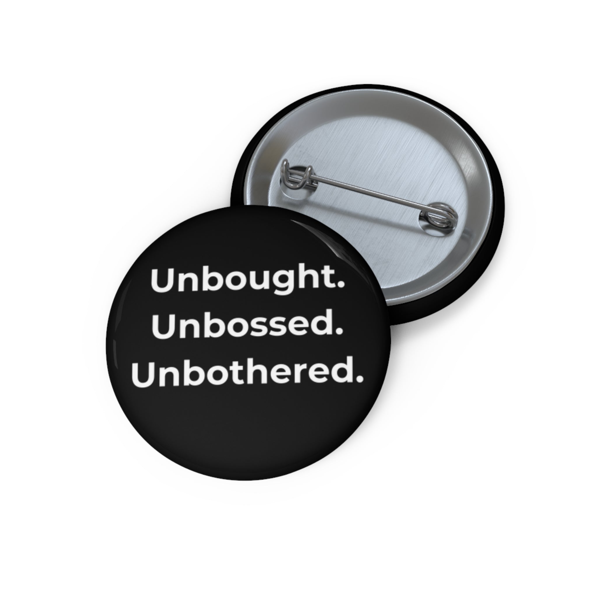 Unbought. Unbossed. Unbothered. Pin Button