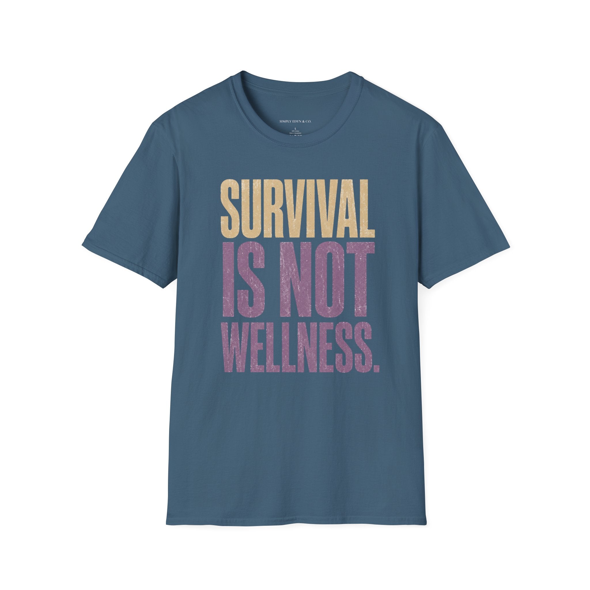 Survival Is Not Wellness Tee