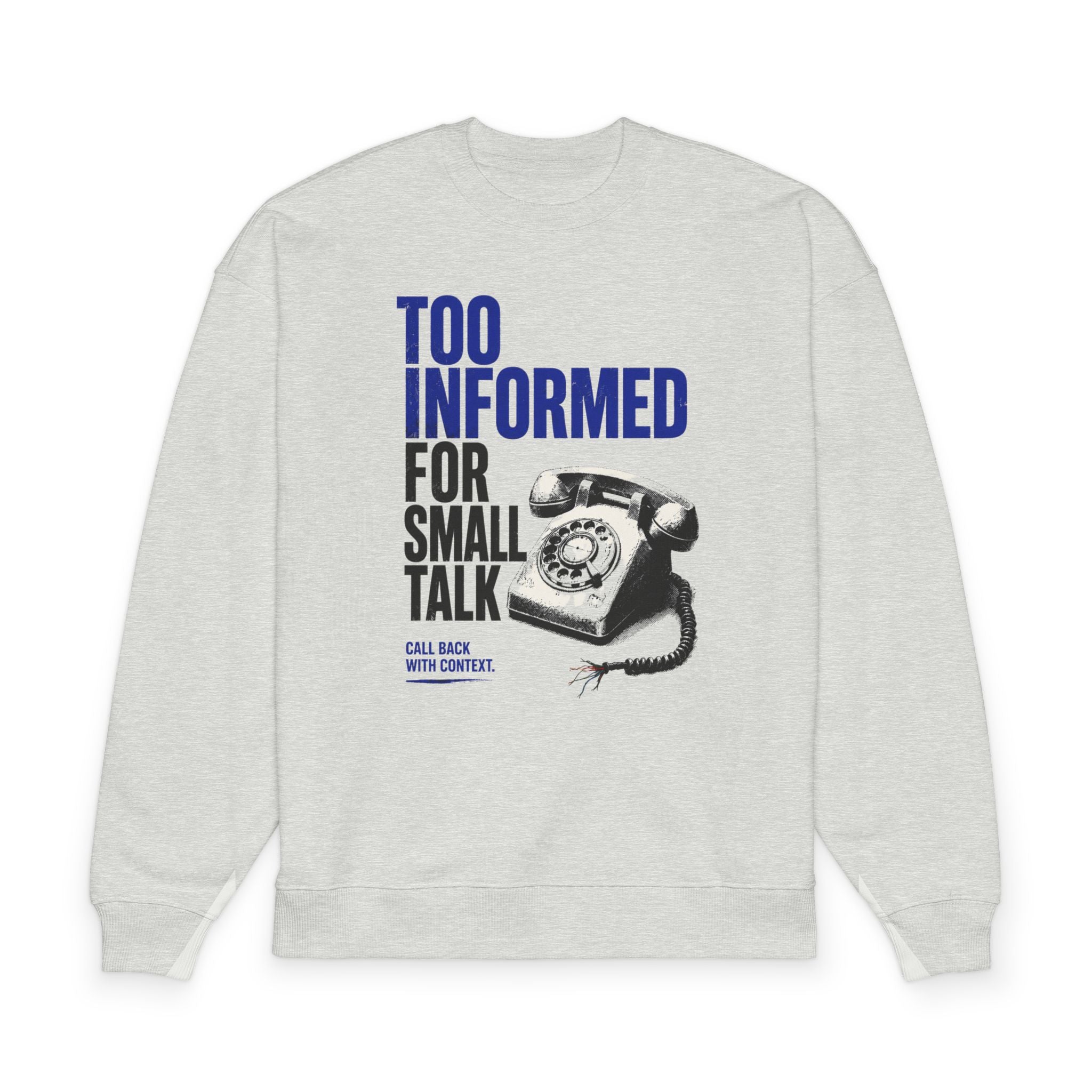 Too Informed for Small Talk Oversized Organic Crewneck