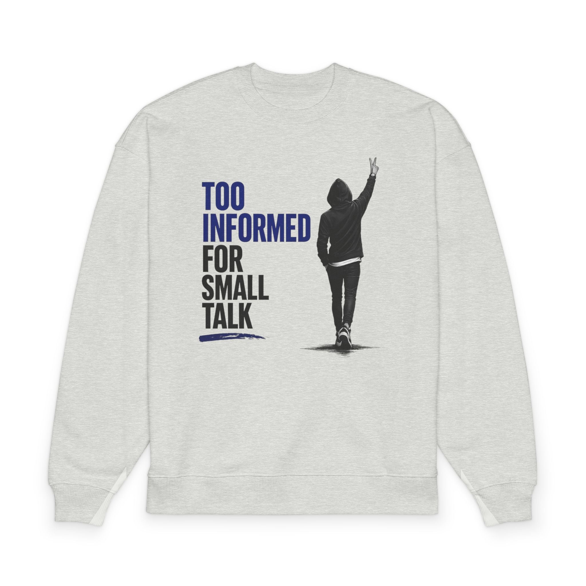 Too Informed for Small Talk Oversized Organic Crewneck