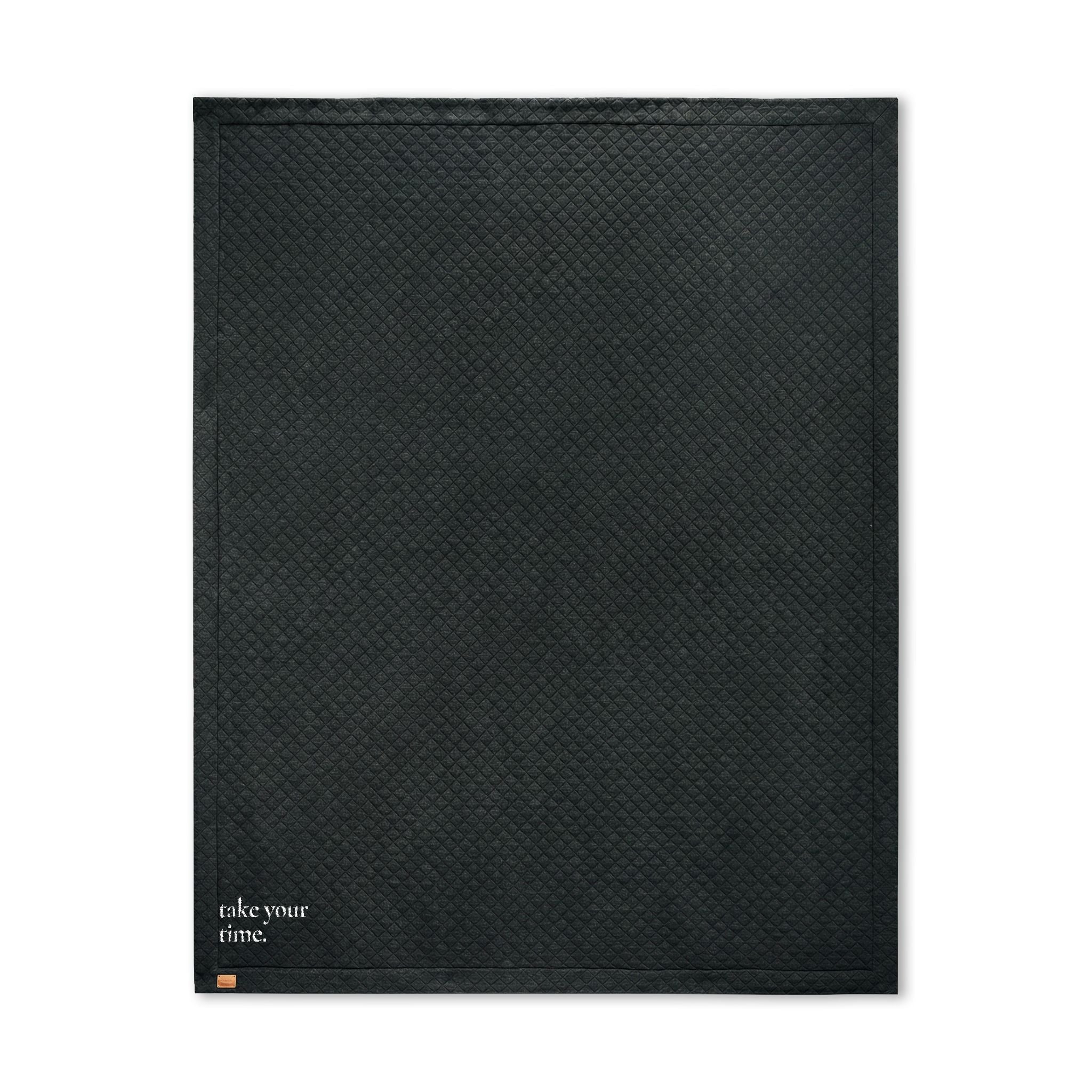 take your time. — Quilted Fleece Throw